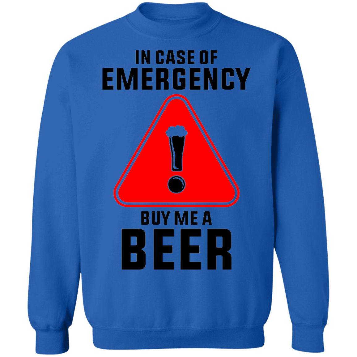 In Case Of Emergency Buy Me A Beer Crewneck Sweatshirt