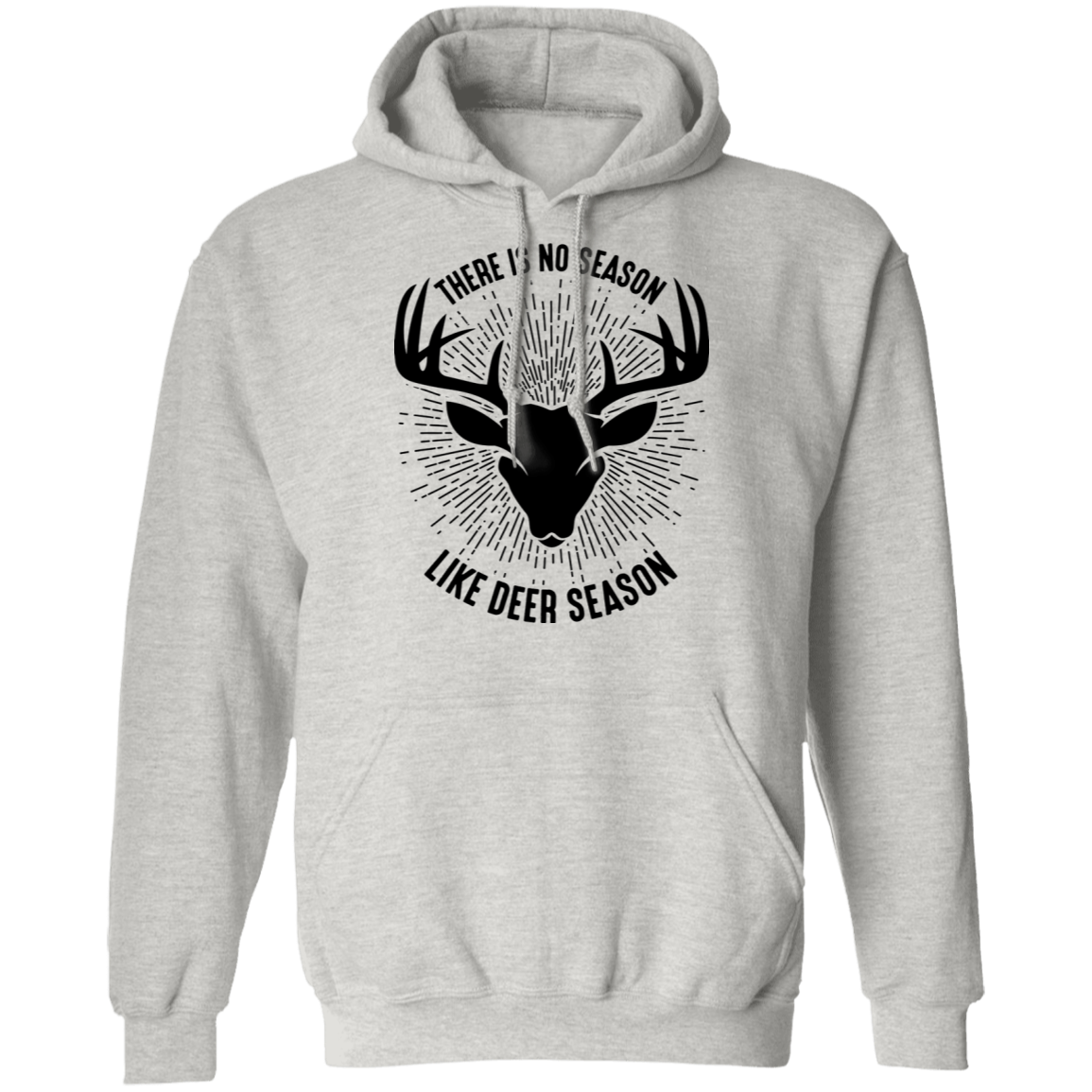 There Is No Season Like Deer Season Hunting Pullover Hoodie