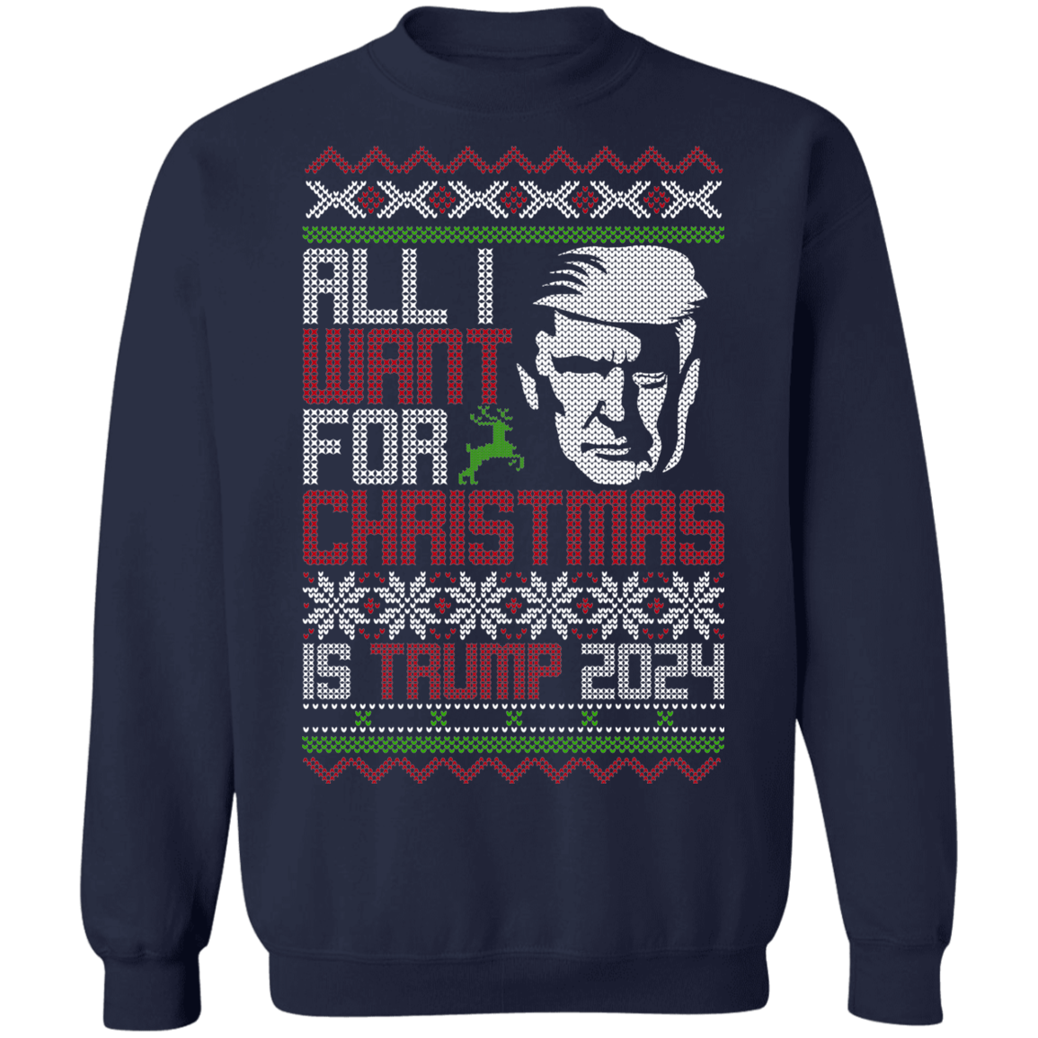 All I Want For Christmas Is Trump 2024 Christmas Party Crewneck Sweatshirt