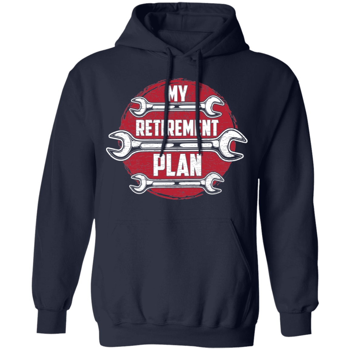 My Retirement Plan is Wrenching Automotive Mechanic Pullover Hoodie
