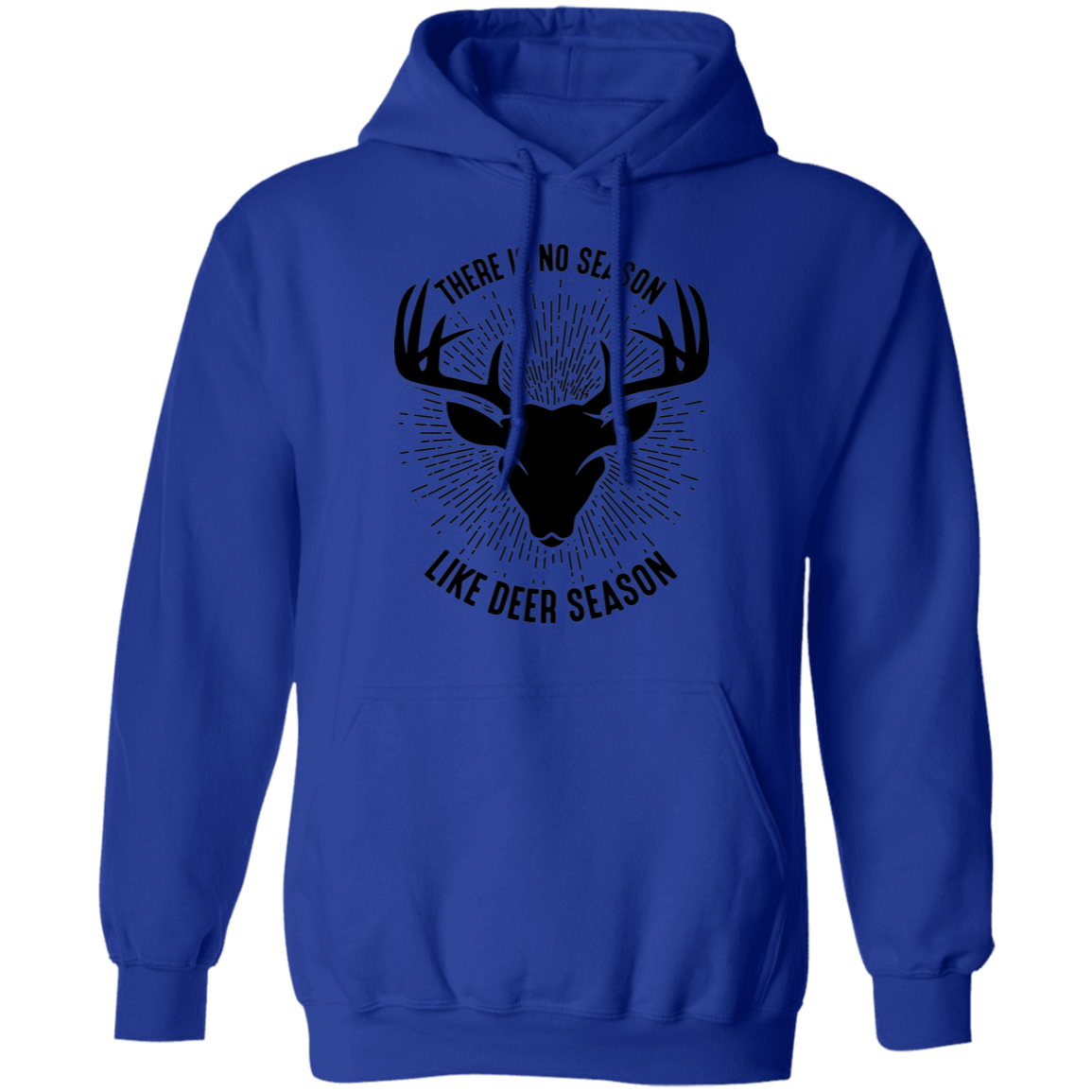 There Is No Season Like Deer Season Hunting Pullover Hoodie