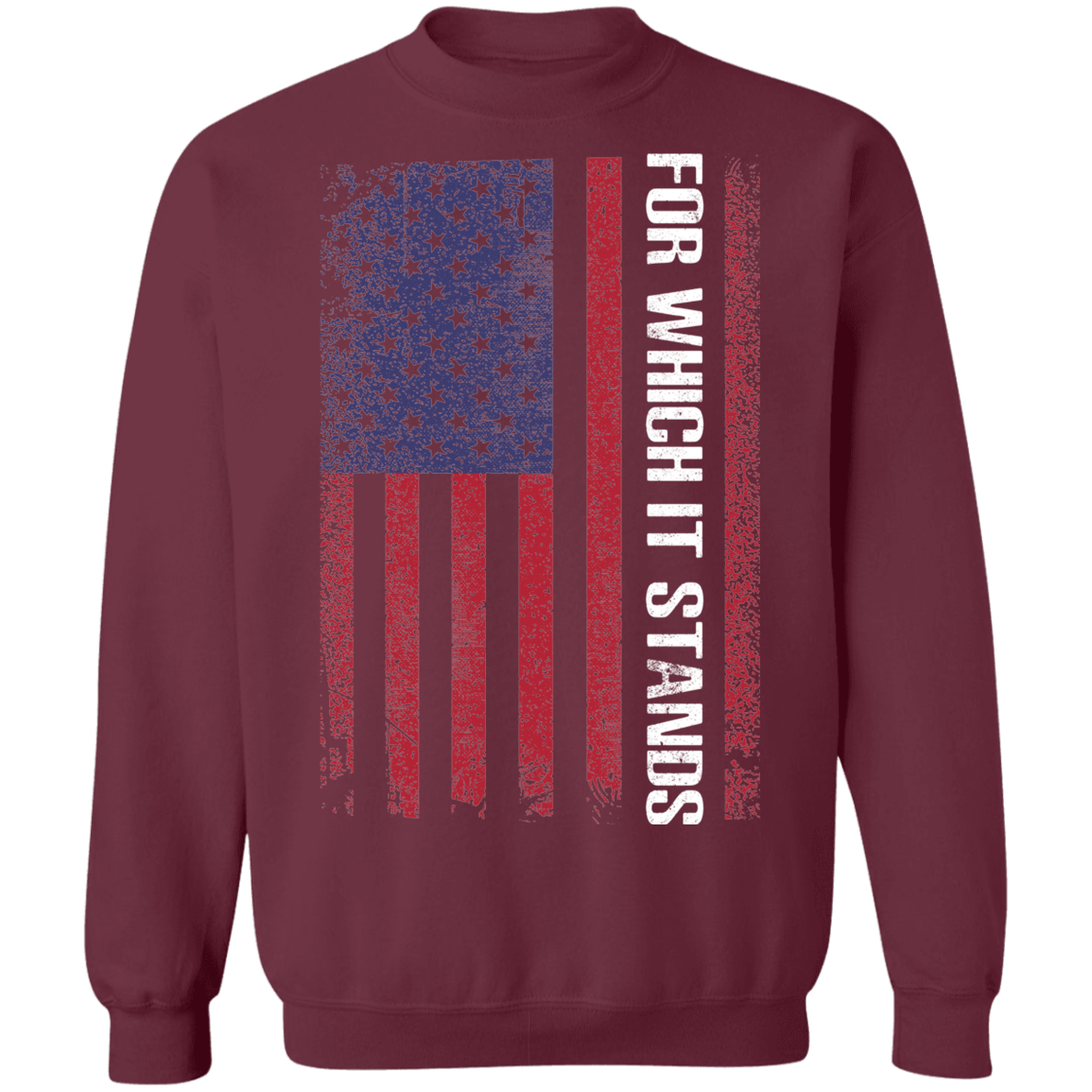 For Which It Stands American Flag USA Crewneck Sweatshirt