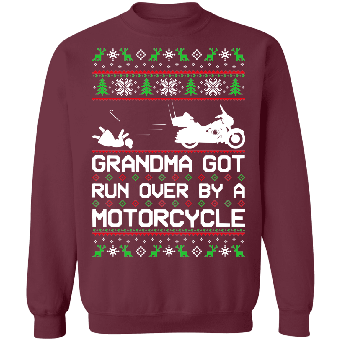 Motorcycle HD Ugly Christmas Grandma Got Run Over Crewneck Sweatshirt