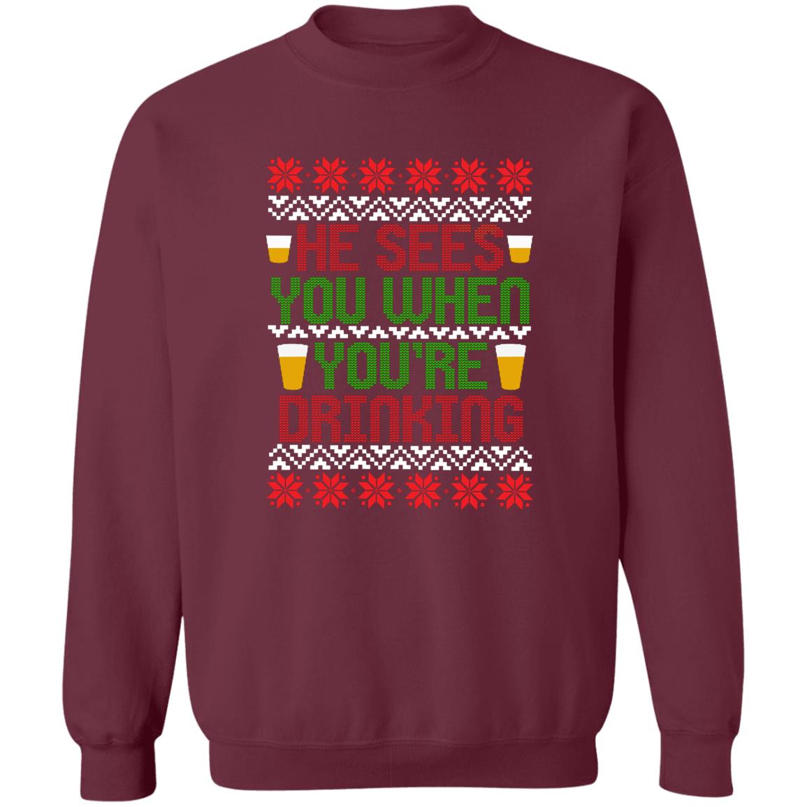 He Sees You When You're Drinking Funny Christmas Crewneck Sweatshirt