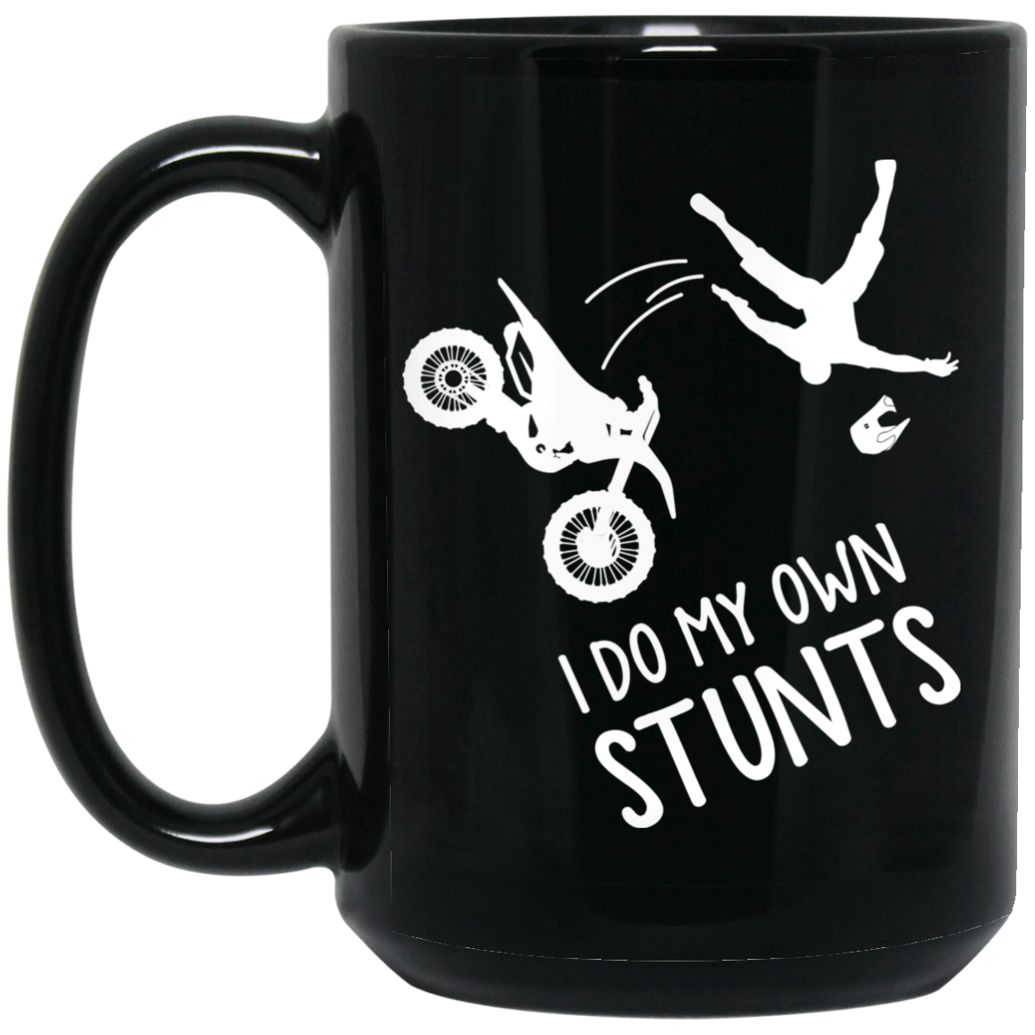 Wheel Spin Addict 15 oz Mug, I Do My Own Stunts Motorcycle Black Mug