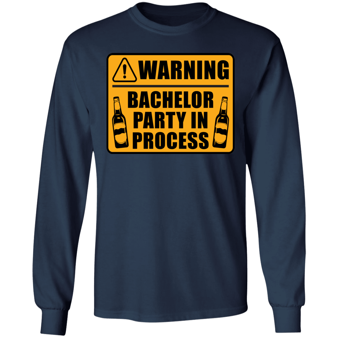 Funny Warning Bachelor Party In Process Long Sleeve T-Shirt