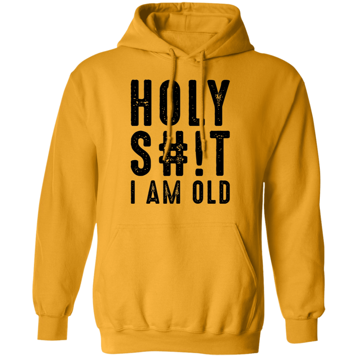 Holy S#!T I Am Old Birthday Pullover Hoodie