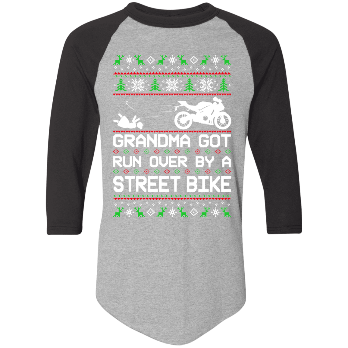 Street Bike Motorcycle Grandma Got Run Over Ugly Christmas Raglan Jersey