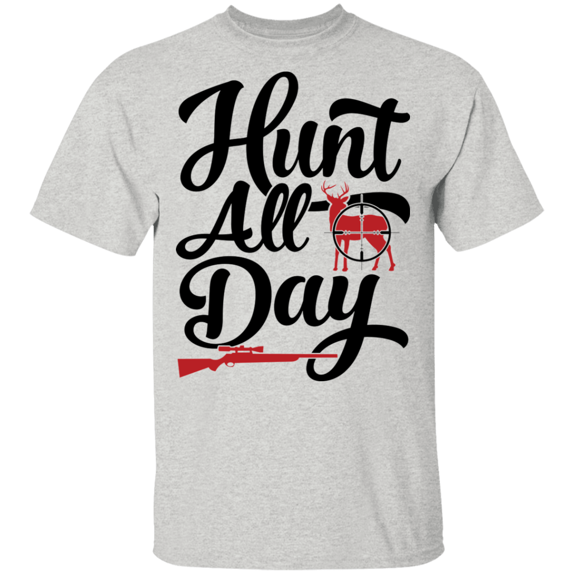 Hunt All Day Hunting T-Shirt