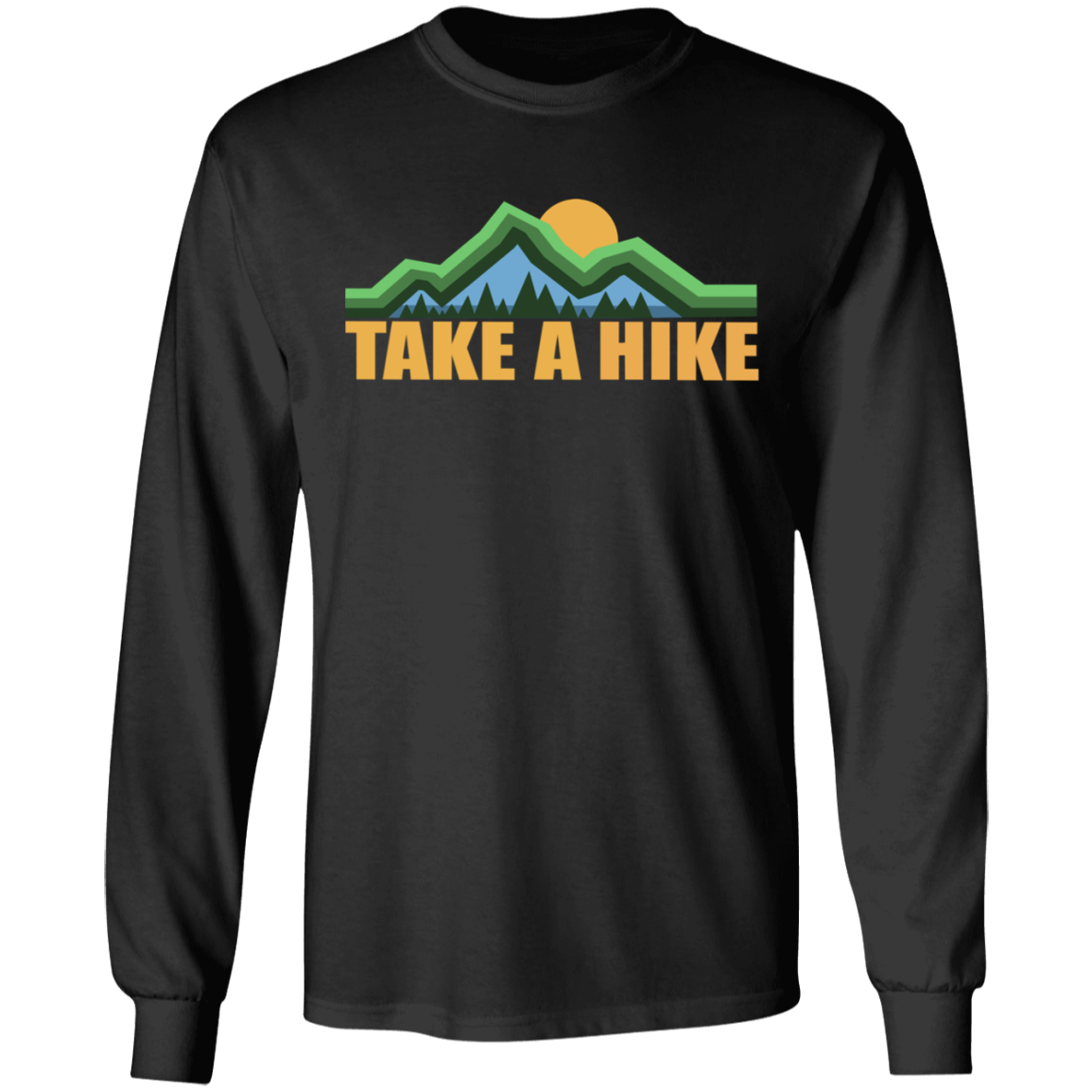 Take a Hike Camping Hiking Nature Long Sleeve T-Shirt