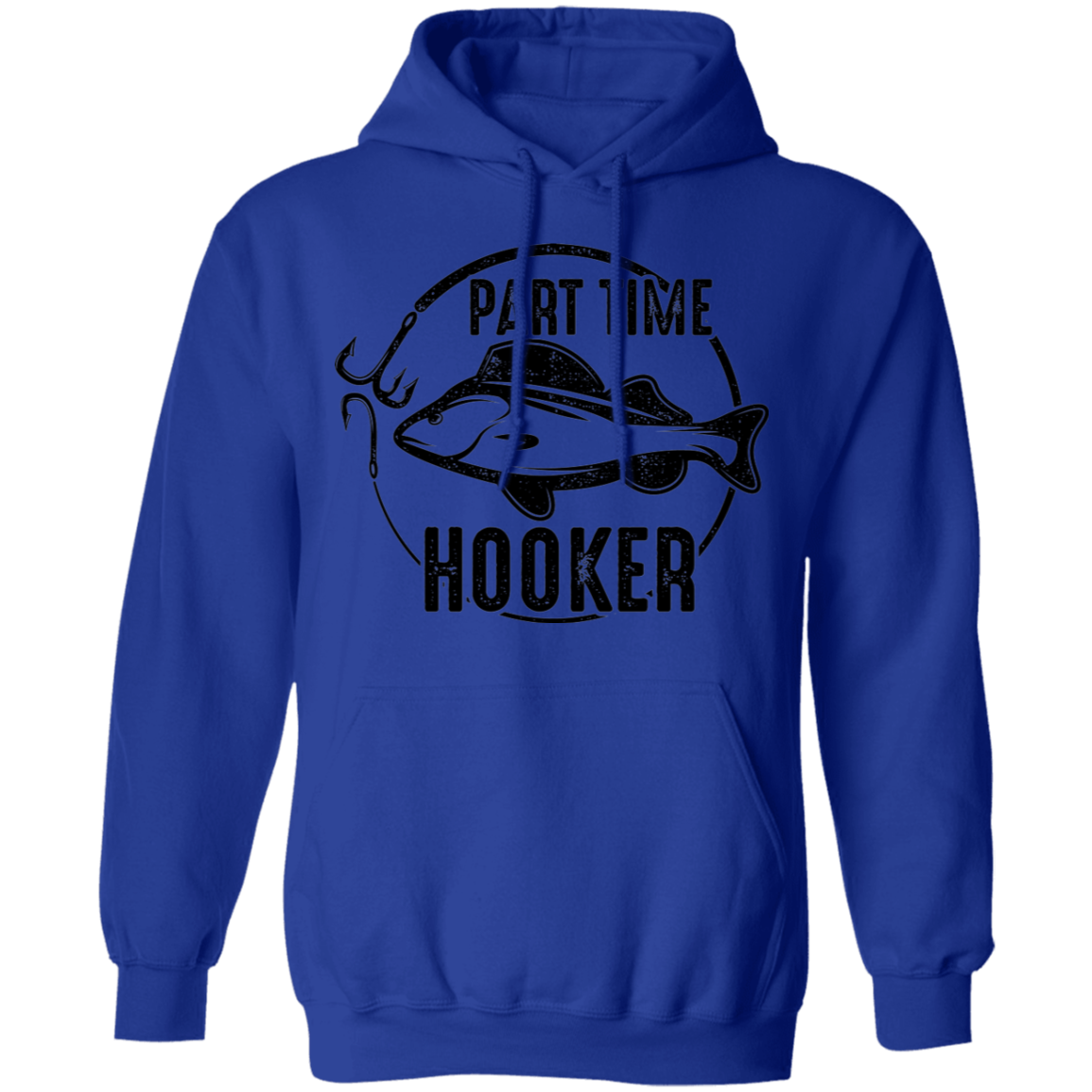 Part Time Hooker Funny Fishing Pullover Hoodie