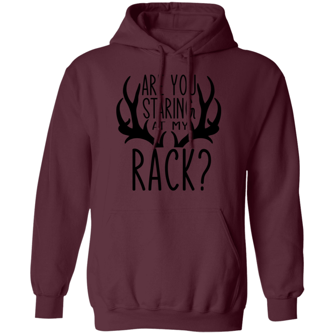 Are You Staring At My Rack? Funny Hunting Pullover Hoodie