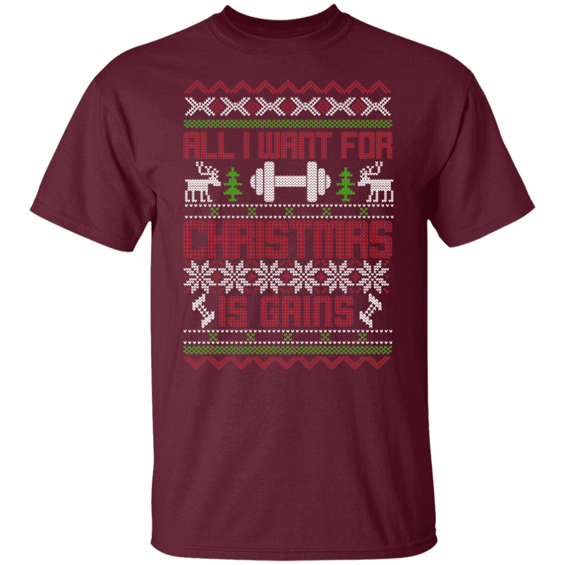 All I Want For Christmas Is Gains Workout Christmas Party T-Shirt