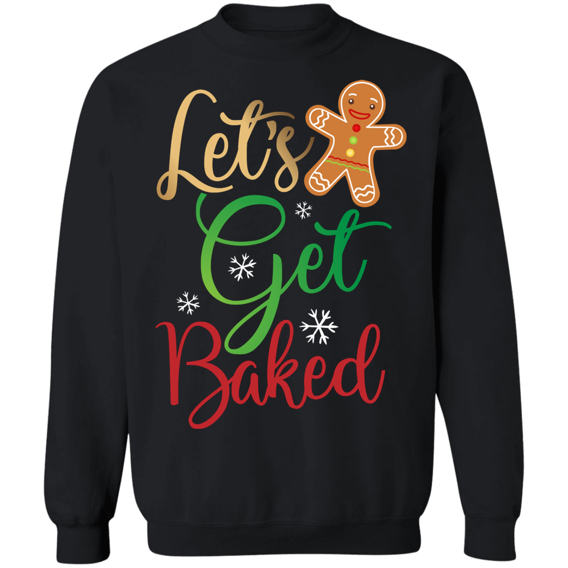 Let's Get Baked Gingerbread Man Christmas Crewneck Sweatshirt