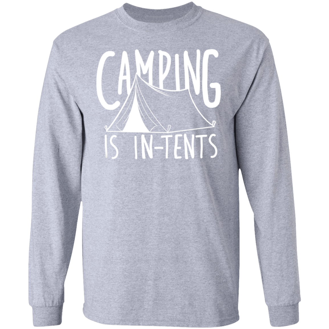 Camping is In-Tents FunnyLong Sleeve T-Shirt