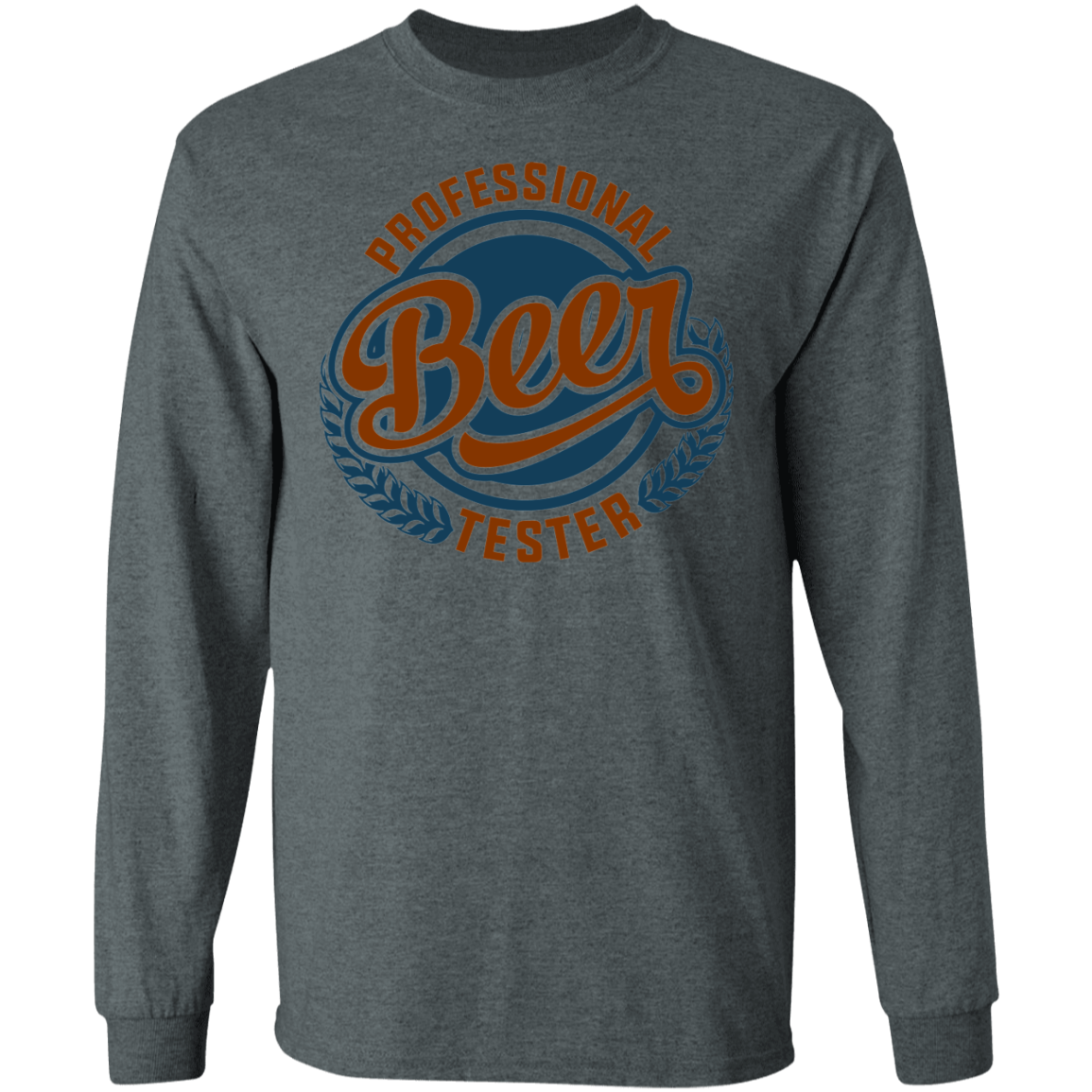 Professional Beer Tester Long Sleeve T-Shirt
