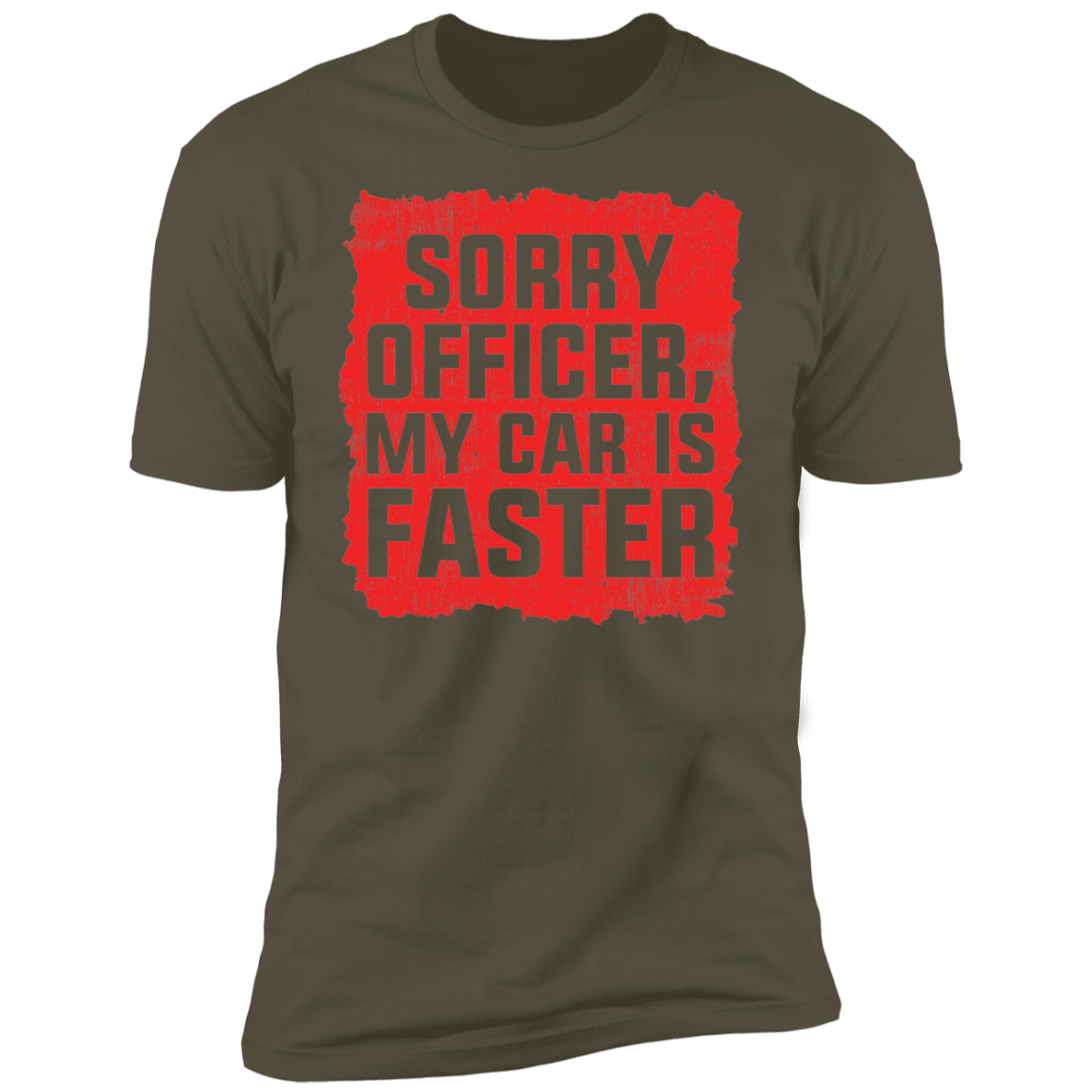 Sorry Officer, My Car is Faster Funny Racing Premium Short Sleeve T-Shirt