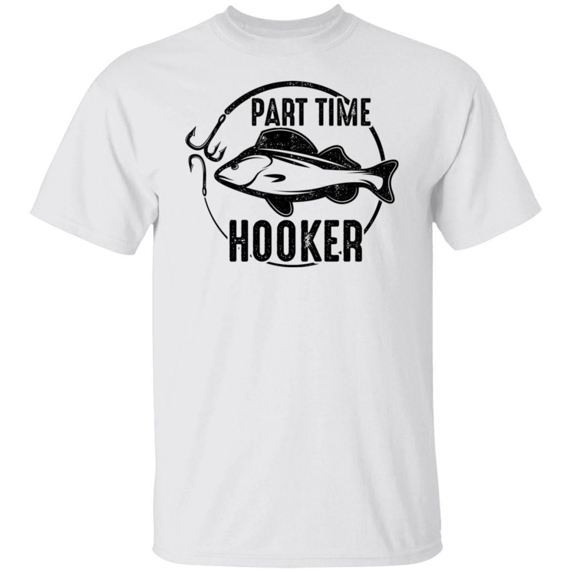 Part Time Hooker Funny Fishing T-Shirt