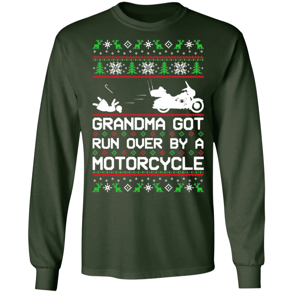 Motorcycle HD Ugly Christmas Grandma Got Run Over Long Sleeve T-Shirt