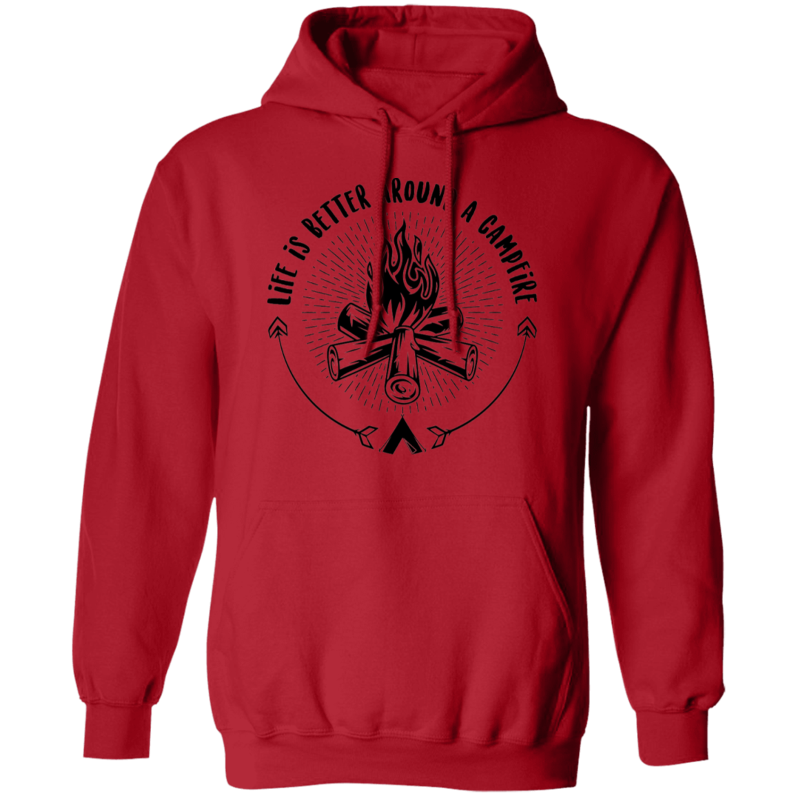 Life Is Better Around A Campfire Camping Pullover Hoodie