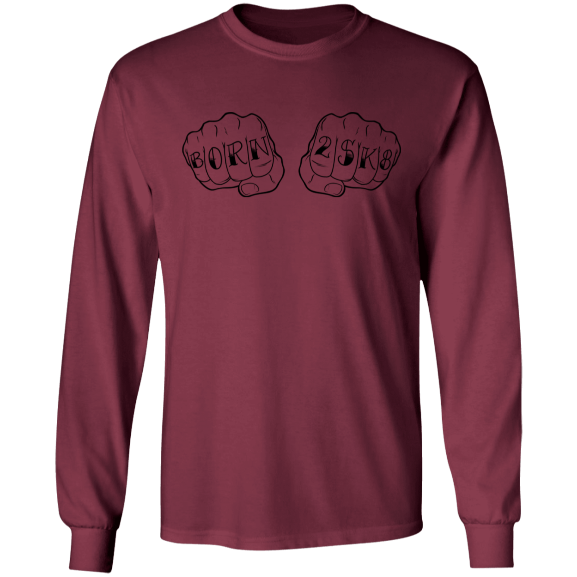 Born 2SK8 Skating Skateboard Long Sleeve T-Shirt