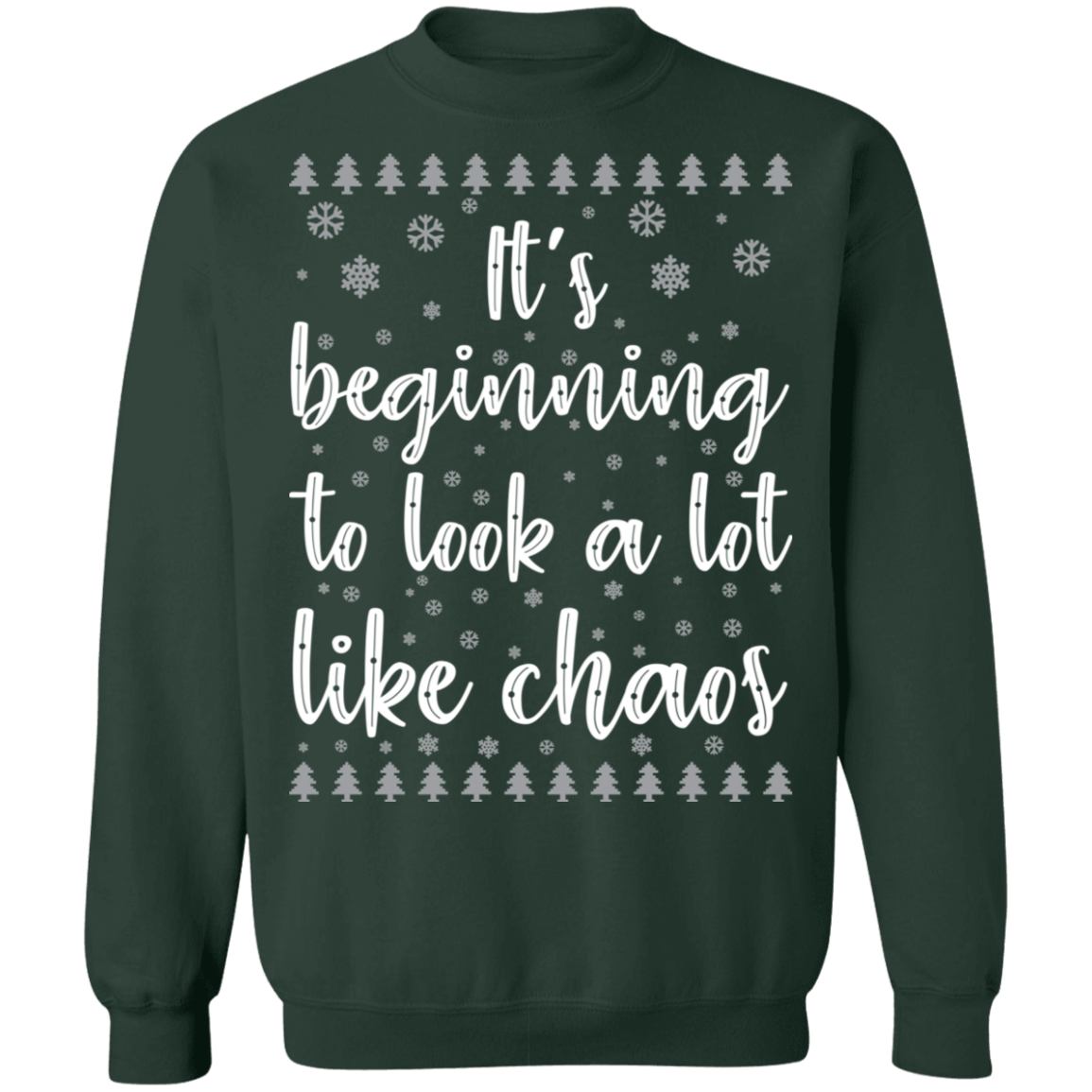 It's Beginning To Look A Lot Like Chaos Ugly Christmas Crewneck Sweatshirt