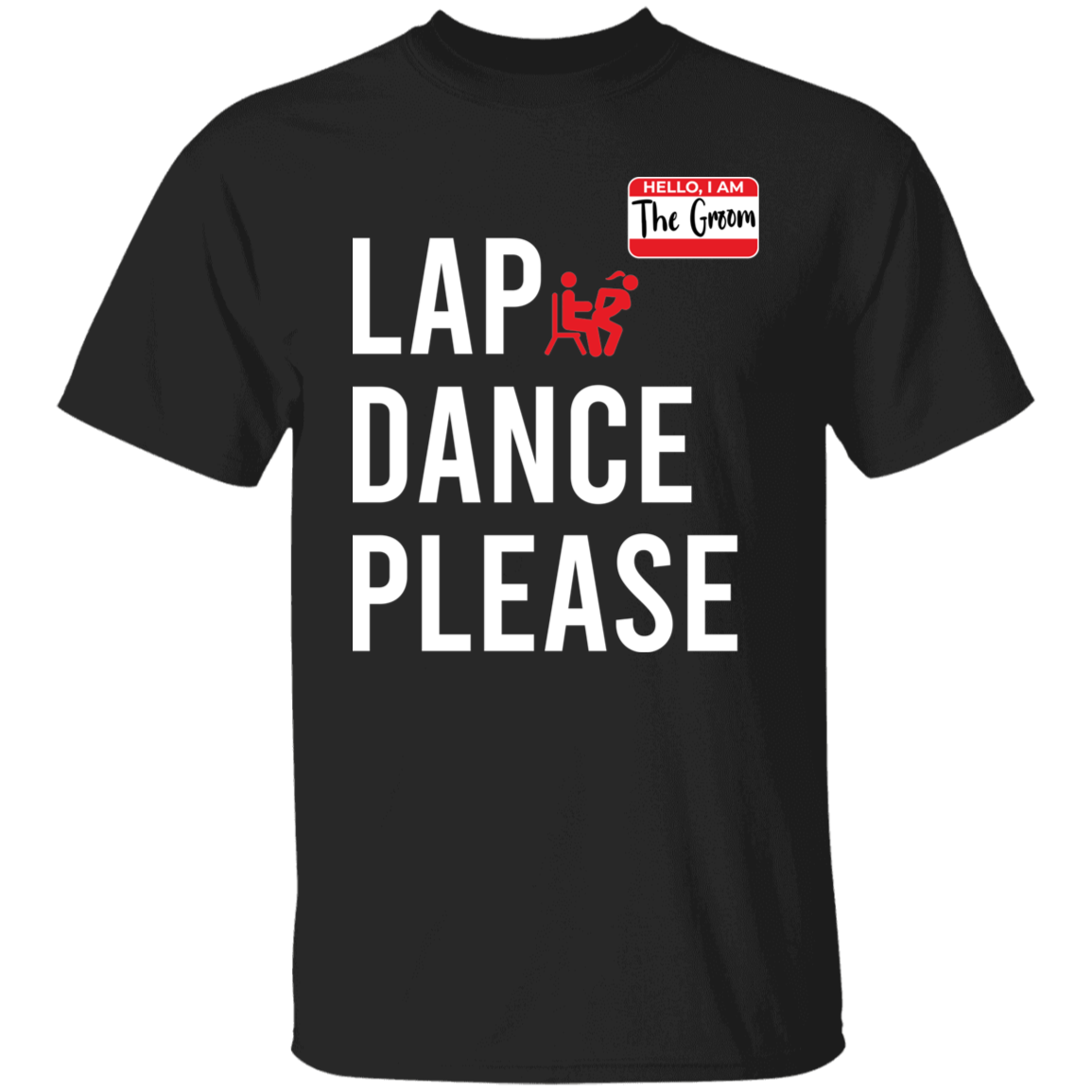Bachelor Party Funny Lap Dance T-Shirt
