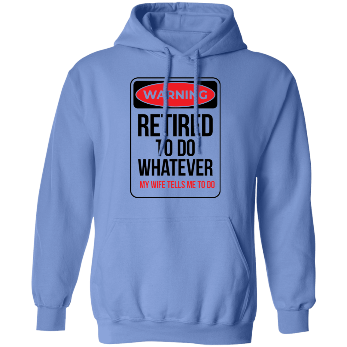 Retired To Do Whatever My Wife Tells Me To Do Funny Pullover Hoodie