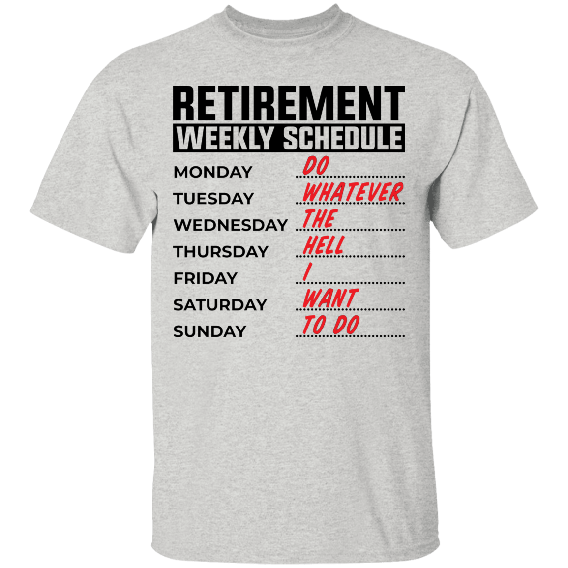 Retirement Weekly Schedule Funny T-Shirt