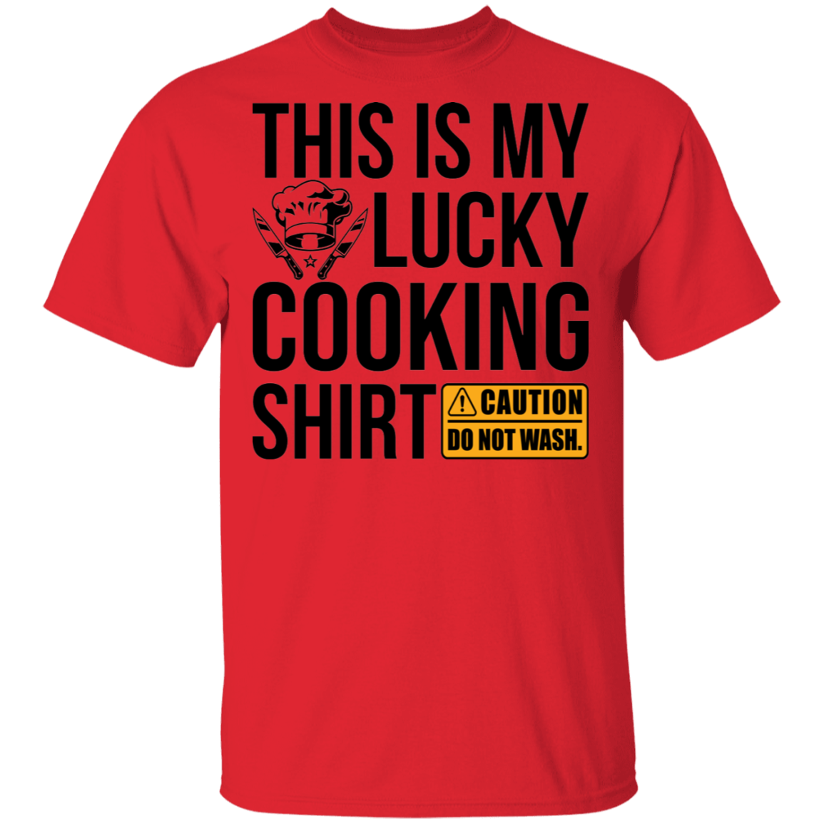 This Is My Lucky Cooking Shirt DO NOT WASH T-Shirt