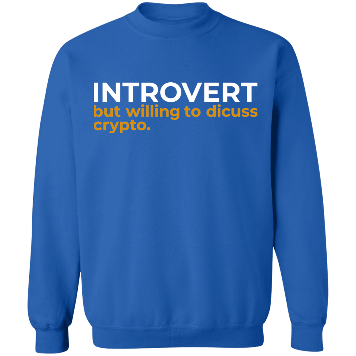 Introvert But Willing To Discuss Crypto Cryptocurrency Crewneck Sweatshirt