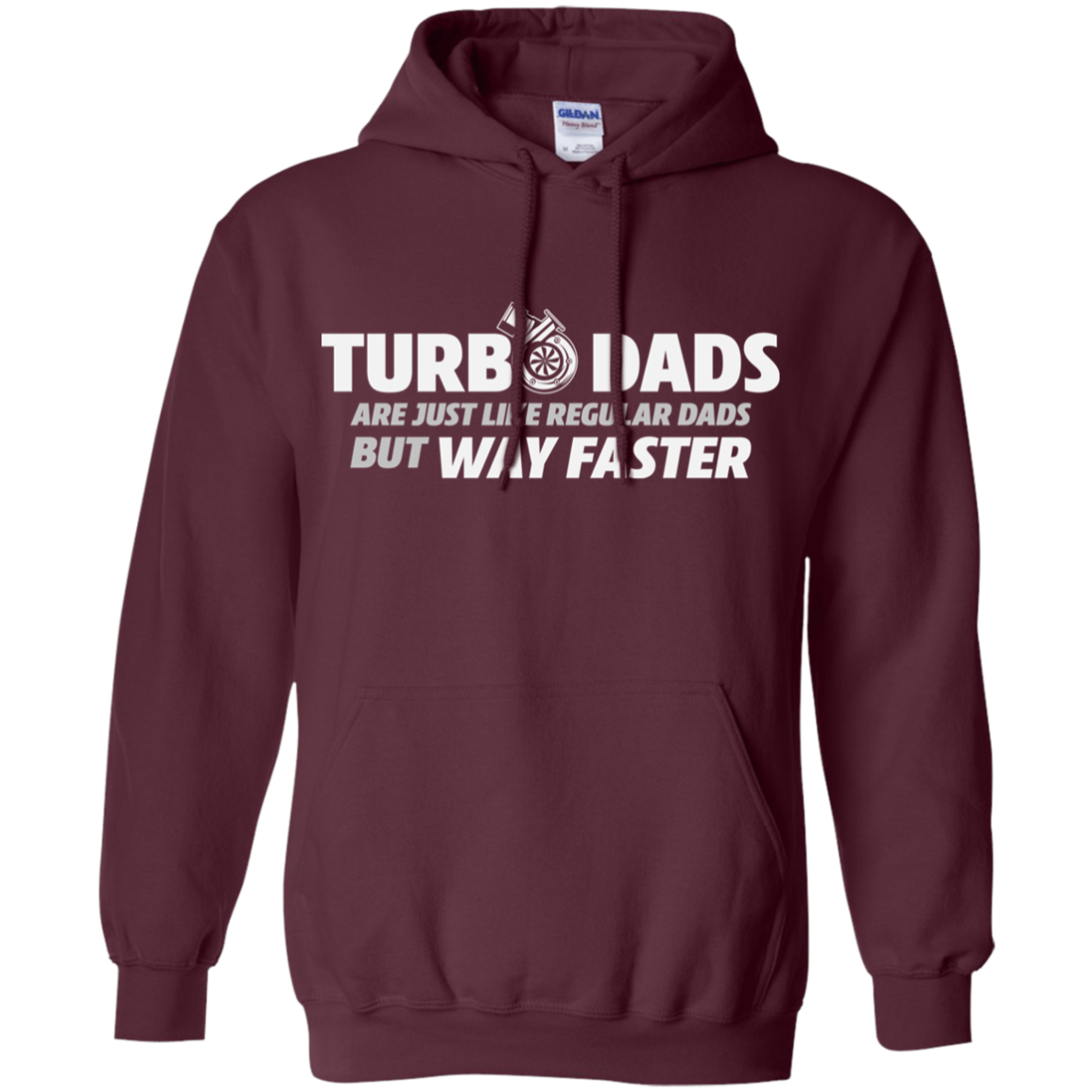 TURBO DADS ARE JUST LIKE REGULAR DADS BUT WAY FASTER Pullover Hoodie
