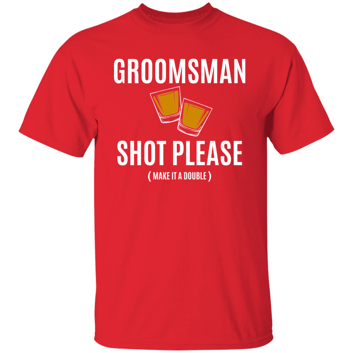 Bachelor Party Funny Groomsman Shot Please T-Shirt