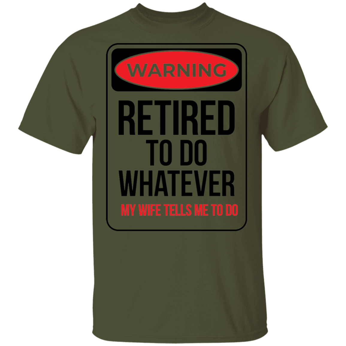 Retired To Do Whatever My Wife Tells Me To Do Funny T-Shirt