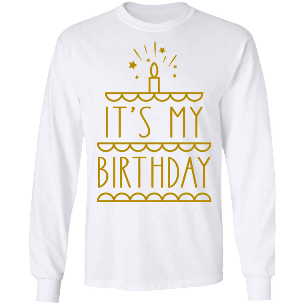 It's My Birthday Long Sleeve T-Shirt