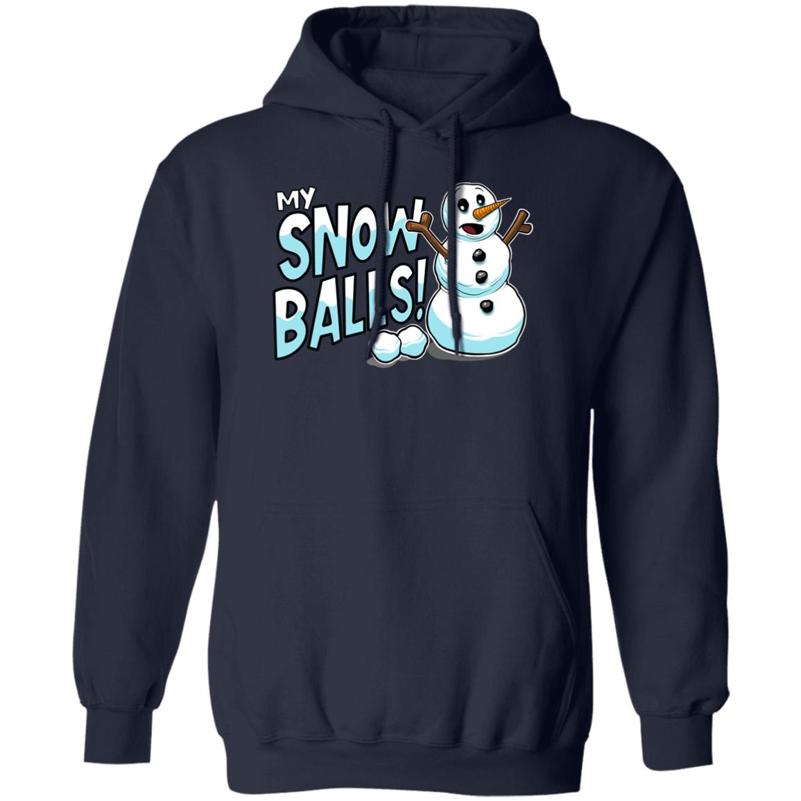 My Snow Balls Funny Snowman Christmas Pullover Hoodie