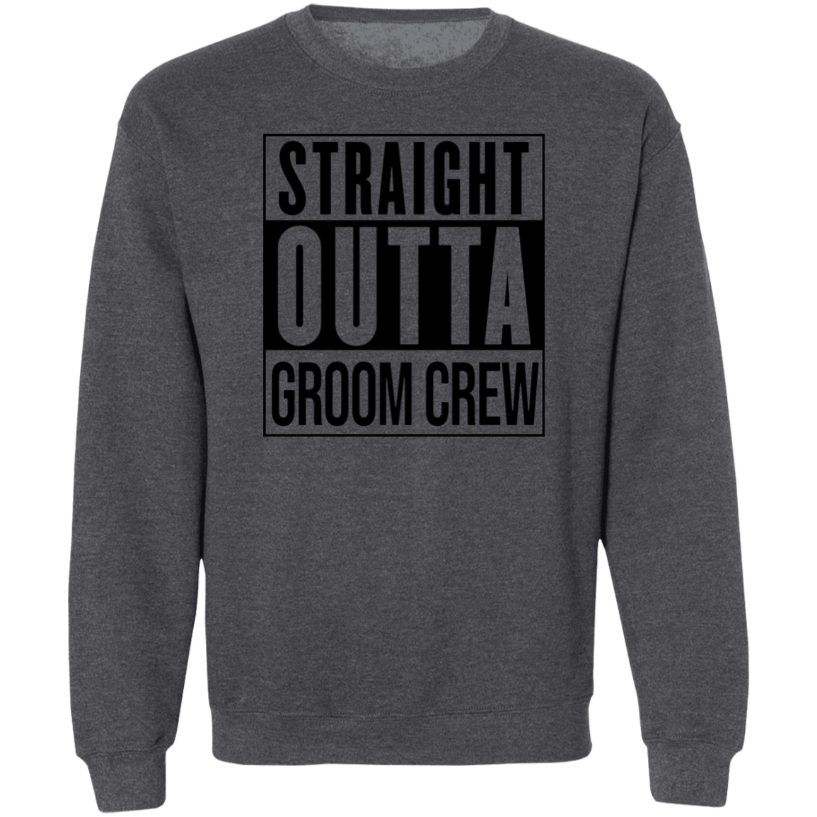 Straight Outta Groom Crew Wedding Bachelor Party Crewneck Sweatshirt