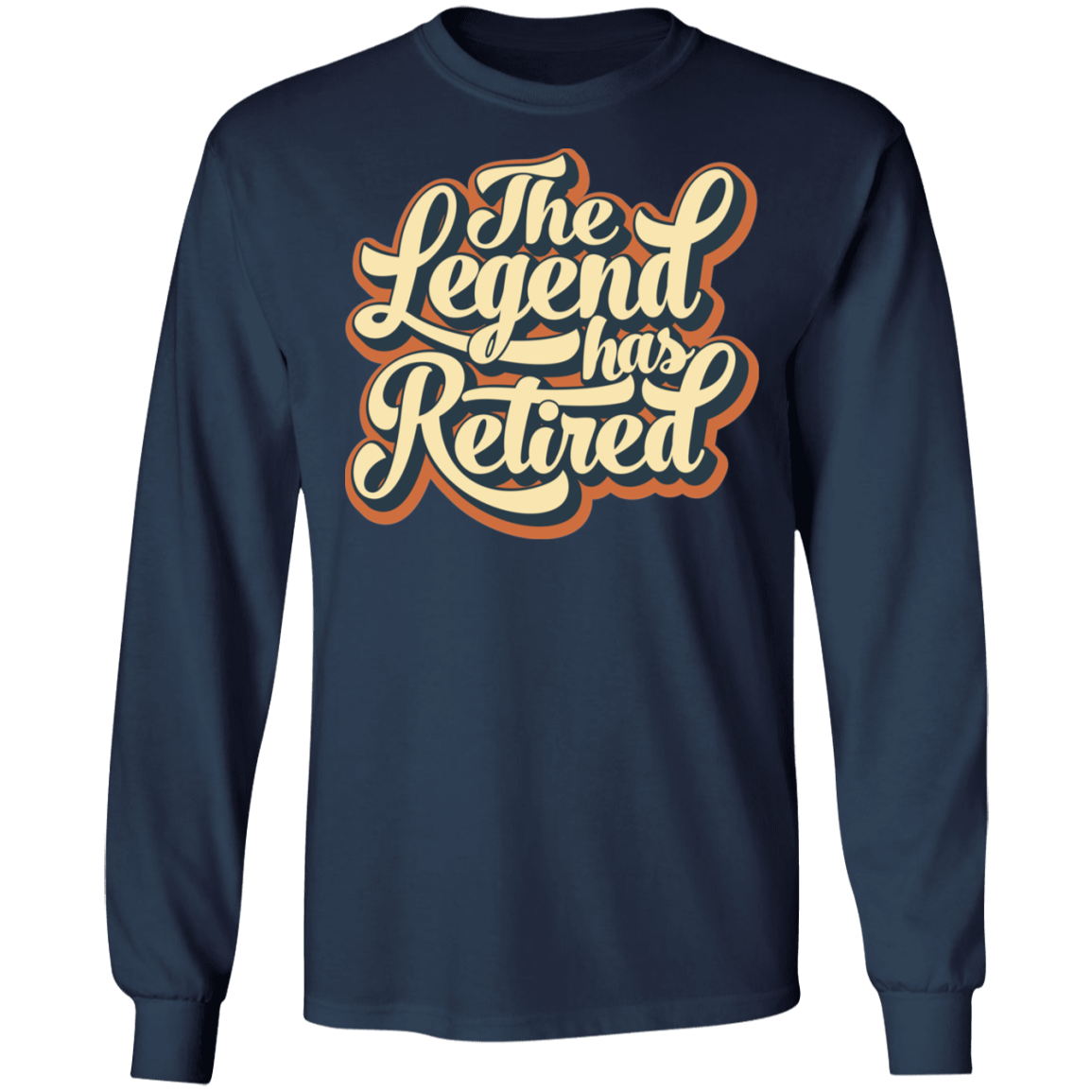 The Legend Has Retired Long Sleeve T-Shirt
