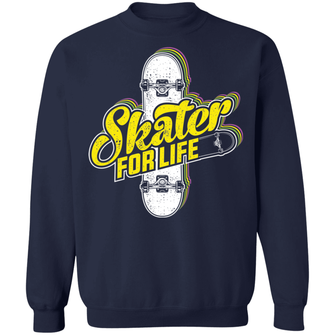 Skater For Life Skateboarding Skateboard Crewneck Sweatshirt