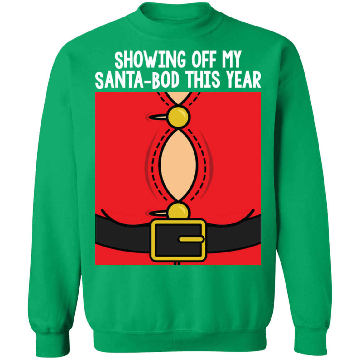 Showing Off My Santa-Bod This Year Ugly Christmas Crewneck Sweatshirt