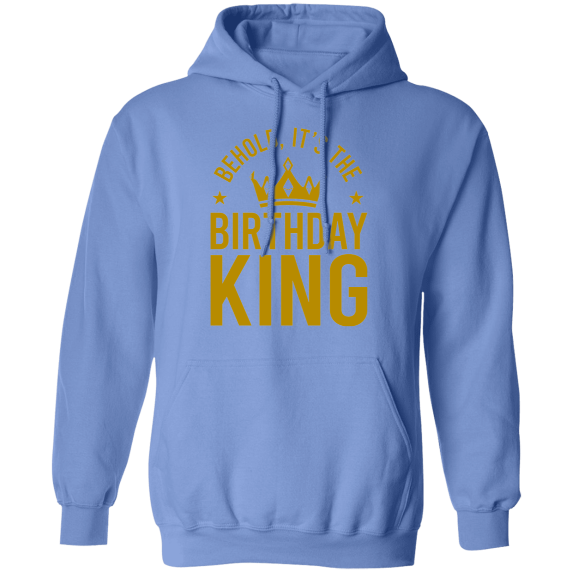 Behold, It's The Birthday King Pullover Hoodie