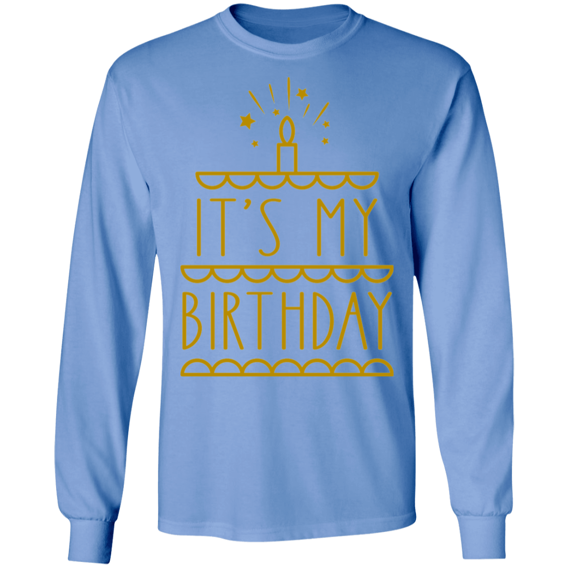 It's My Birthday Long Sleeve T-Shirt