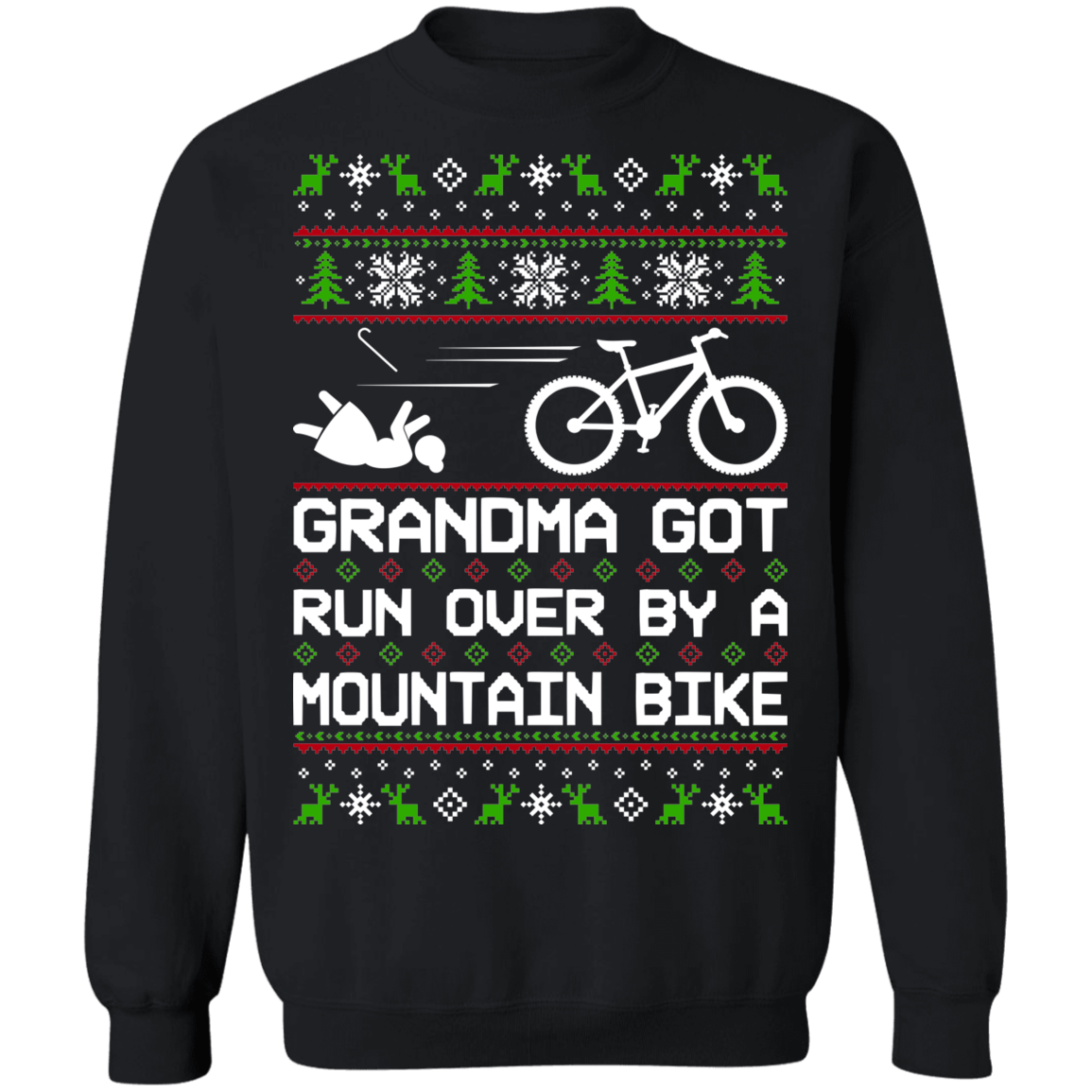 Grandma Got Run Over By A Mountain Bike Christmas Party Crewneck Sweatshirt