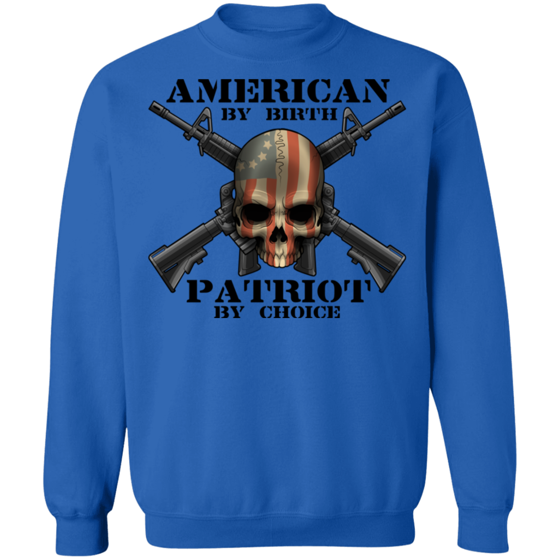 American by Birth Patriot by Choice American Flag Skull Crewneck Sweatshirt