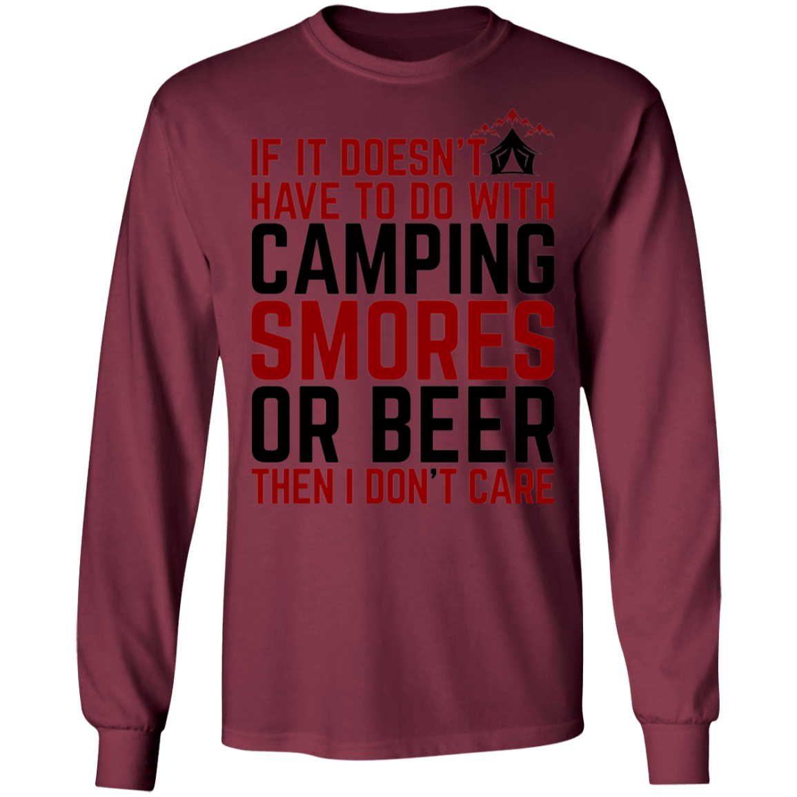 Camping Smores Or Beer Only Long Sleeve T-Shirt