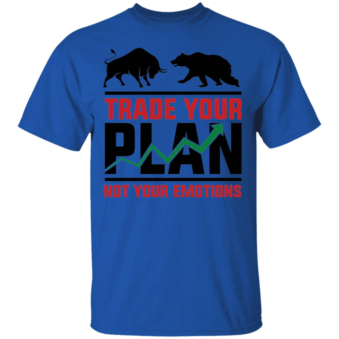 Trade Your Plan Not Your Emotions Trading TA T-Shirt