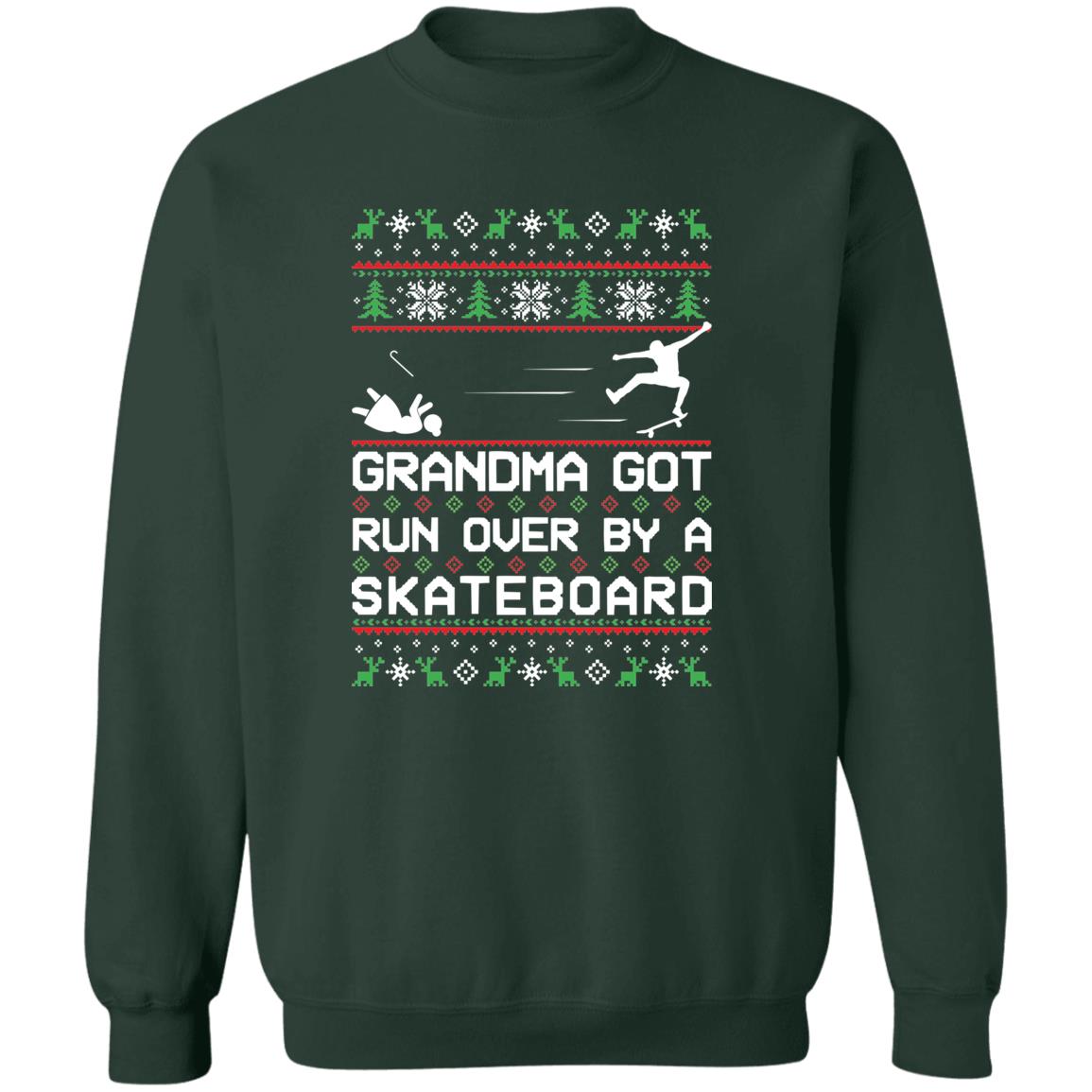 Skateboard Grandma Got Run Over Funny Ugly Christmas Crewneck Pullover Sweatshirt