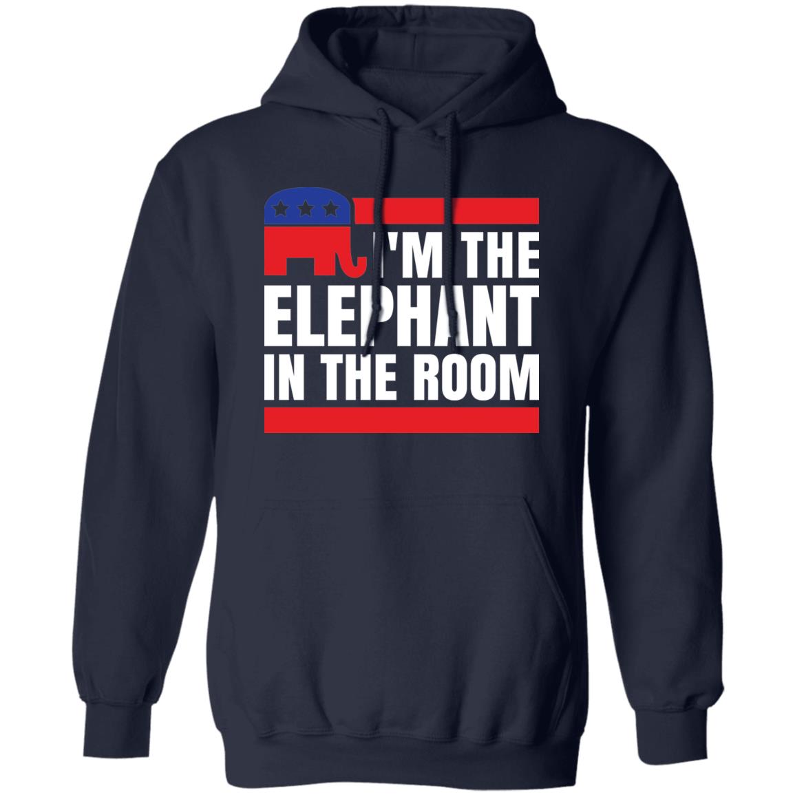 Republican I'm The Elephant In The Room Funny Pullover Hoodie