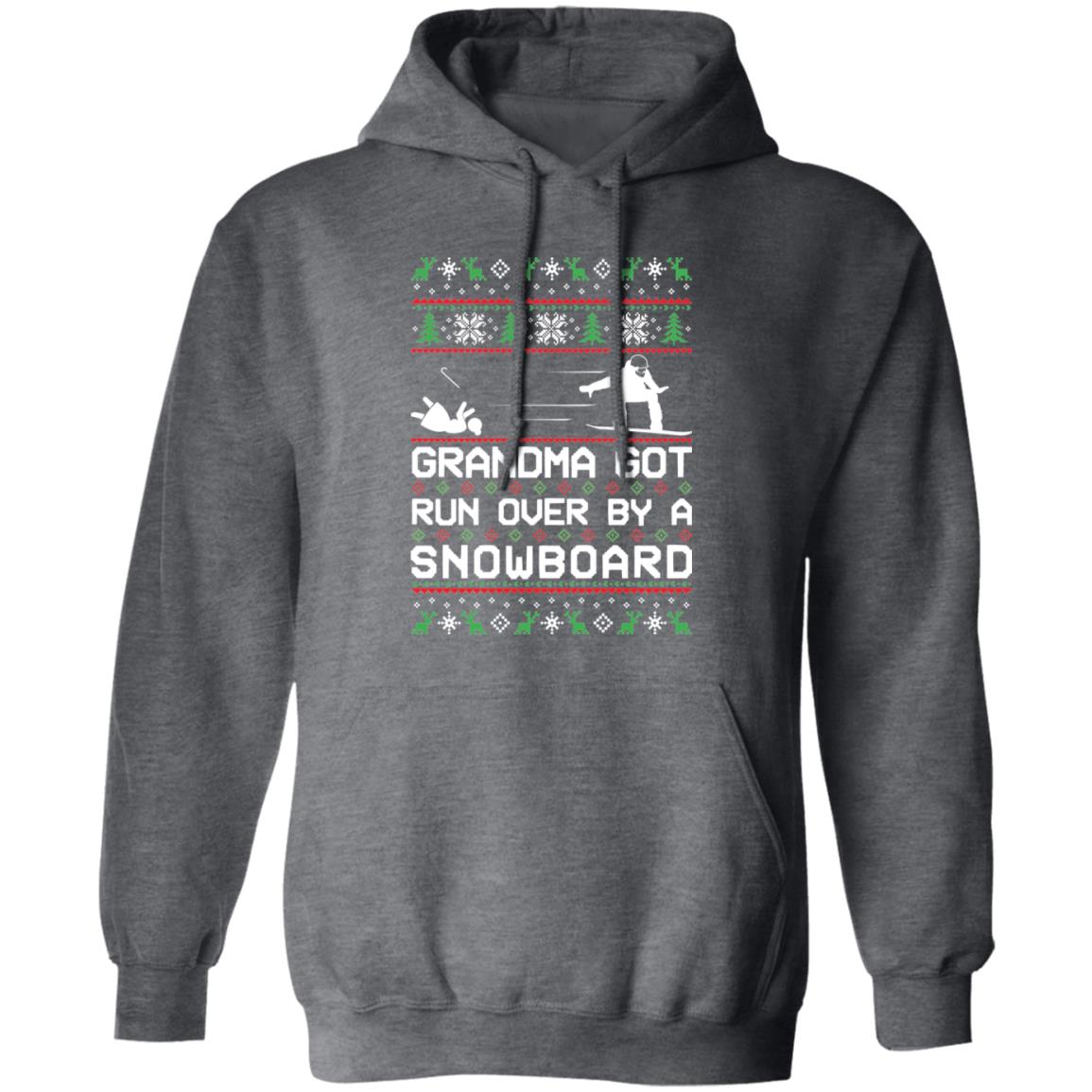 Snowboard Grandma Got Run Over Funny Ugly Christmas Pullover Hoodie