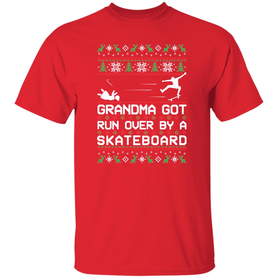 Skateboard Grandma Got Run Over Funny Ugly Christmas T-Shirt